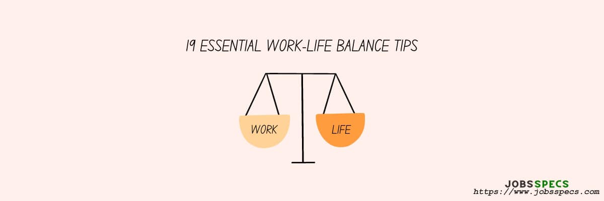 19 Essential Work-Life Balance Tips